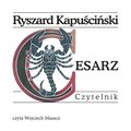 Dokument, literatura faktu, reportaże, biografie: Cesarz - audiobook