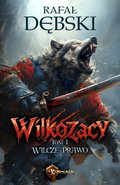 Wilkozacy. Tom 1. Wilcze Prawo - ebook