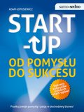 Społeczeństwo: Samo Sedno - Start-up. Od pomysłu do sukcesu - ebook