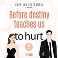 Before destiny teaches us to hurt. Tom 1. Część 2 - audiobook