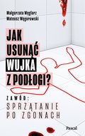 Jak usunąć wujka z podłogi - ebook