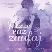 : Jeszcze raz zaufaj - audiobook