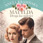 : Matylda. Droga ku miłości - audiobook