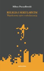 : Religia i sekularyzm. Współczesny spór o sekularyzację - ebook