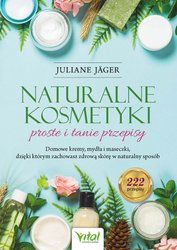 : Naturalne kosmetyki - proste i tanie przepisy  - ebook