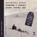audiobooki: Rowerem i pieszo przez Czarny Ląd. Listy z podróży afrykańskiej z lat 1931-1936 - audiobook