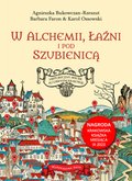Inne: W alchemii, w łaźni i pod szubienicą. Historyczny spacer po dawnym Krakowie - ebook
