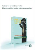 Dokument, literatura faktu, reportaże, biografie: Muzułmańska kultura konsumpcyjna - ebook