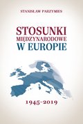 Stosunki międzynarodowe w Europie 1945-2019 - ebook
