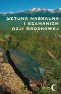Sztuka naskalna i szamanizm Azji Środkowej - ebook