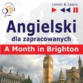 Angielski dla zapracowanych. A Month in Brighton - audio kurs