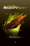 Rebel Fleet. Tom 1. Rebelia - ebook