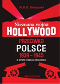 Nieznana wojna Hollywood przeciwko Polsce - ebook