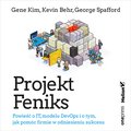 Projekt Feniks. Powieść o IT, modelu DevOps i o tym, jak pomóc firmie w odniesieniu sukcesu - audiobook