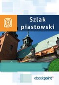 Szlak Piastowski. Miniprzewodnik - ebook