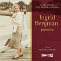 Dokument, literatura faktu, reportaże, biografie: Ingrid Bergman prywatnie - audiobook