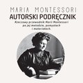 Poradniki: Autorski Podręcznik Marii Montessori - audiobook