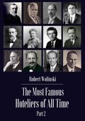 Inne: The Most Famous Hoteliers of All Time Vol. 2 - ebook