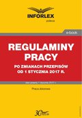 REGULAMINY PRACY po zmianach przepisów od 1 stycznia 2017 r. - ebook