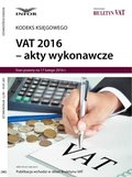 Poradniki: VAT 2016 - akty wykonawcze - ebook