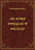 Darmowe ebooki: Ad Astra Dwugłos W Puszczy - ebook