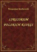 Lyricorum Polskich Księgi - ebook