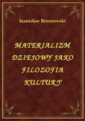 Materializm Dziejowy Jako Filozofia Kultury - ebook