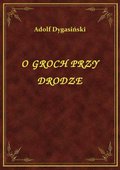 ebooki: O Groch Przy Drodze - ebook