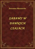 ebooki: Zabawy W Dawnych Czasach - ebook