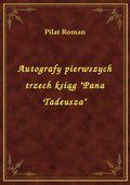 Autografy pierwszych trzech ksiąg "Pana Tadeusza" - ebook