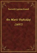 Do Marii Trębickiej (1857) - ebook