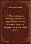 In Memoriam Tadeusza Micińskiego. Przemówienie wygłoszone na uroczystej akademii w Teatrze im. Bogusławskiego w dniu 6 marca 1925 r. - ebook