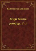 Księgi humoru polskiego. T. 2 - ebook