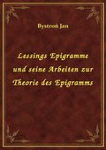 Lessings Epigramme und seine Arbeiten zur Theorie des Epigramms - ebook