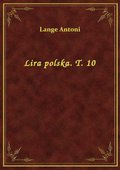 Lira polska. T. 10 - ebook