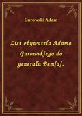 List obywatela Adama Gurowskiego do generała Bem[a]. - ebook