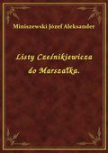 Listy Cześnikiewicza do Marszałka. - ebook