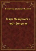 Marja Konopnicka : szkic krytyczny - ebook