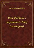 Pani Dudkowa : wspomnienie Elizy Orzeszkowej. - ebook
