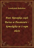 Pani Kanapka czyli Burza w Pacanowie : komedyjka w 1-nym akcie - ebook