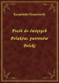 Pieśń do świętych Polaków, patronów Polski - ebook
