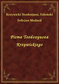 Pisma Teodozyusza Krzywickiego - ebook