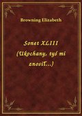 Sonet XLIII (Ukochany, tyś mi znosił...) - ebook