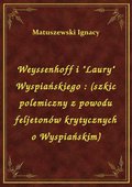 Weyssenhoff i "Laury" Wyspiańskiego : (szkic polemiczny z powodu feljetonów krytycznych o Wyspiańskim) - ebook