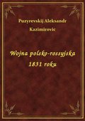 Wojna polsko-rossyjska 1831 roku - ebook