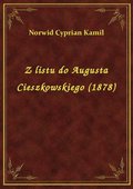 Z listu do Augusta Cieszkowskiego (1878) - ebook