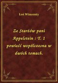 Ze Starżów pani Appelstein : T. 1 powieść wspólczesna w dwóch tomach. - ebook