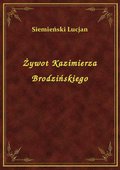 Żywot Kazimierza Brodzińskiego - ebook