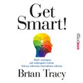 audiobooki: Get Smart! Myśl i postępuj jak najbogatsi ludzie, którzy odnoszą największe sukcesy - audiobook