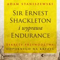 Biznes: Sir Ernest Shackleton i wyprawa Endurance. Sekrety przywództwa odpornego na kryzys - audiobook